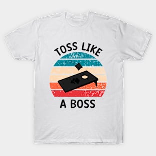 Cornhole: Toss Like A Boss T-Shirt